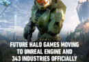 Halo Studios Moves From Slipspace Engine to Unreal Engine for the Future of Xbox’s Flagship Franchise